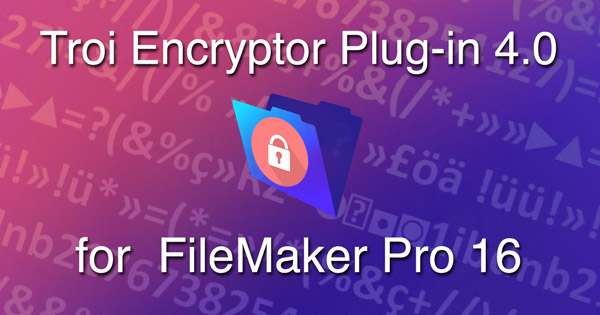 Troi Encryptor Plug-in 4.0 for FileMaker Pro 16