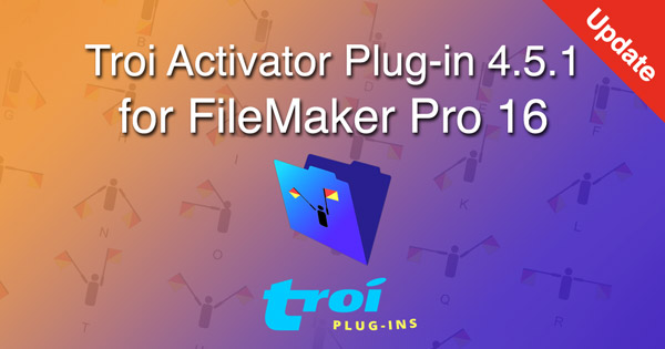 Troi Activator Plug-in 4.5.1 for FileMaker Pro 16