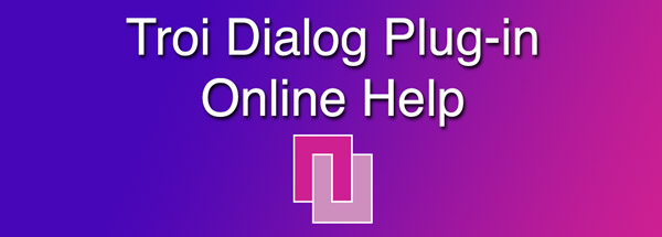 Troi Dialog Online Help