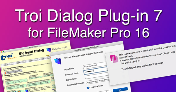 PR: Troi Dialog Plug-in 7 for FileMaker Pro 16 released