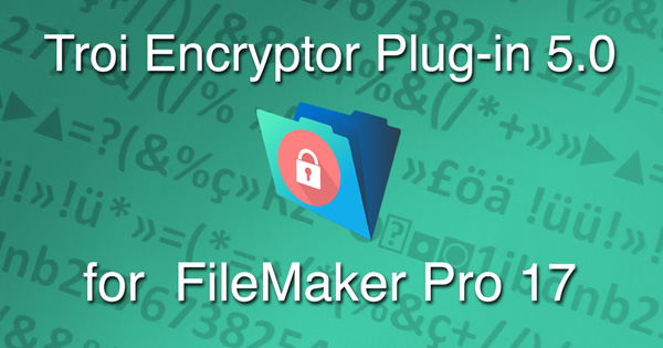 Troi Encryptor 5 for FileMaker Pro 17