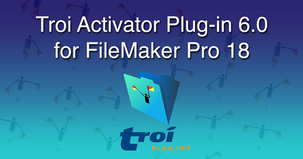 Troi Activator Plug-in 6.0 for FileMaker Pro 18