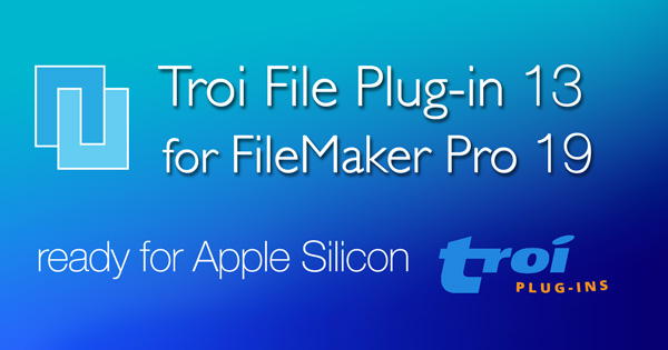 Troi File Plug-in 13 for FileMaker Pro 19