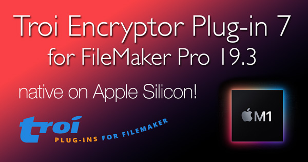 Troi Encryptor Plug-in 7.0 for FileMaker Pro 19.3