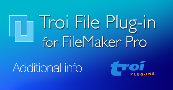 Troi File Plug-in: Additional info