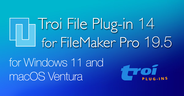 Troi File Plug-in 14 for FileMaker Pro 19.5